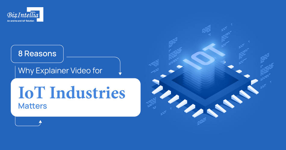 reasons-why-explainer-video-for-iot-industries-matters